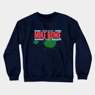 Mike Rowe for President Crewneck Sweatshirt